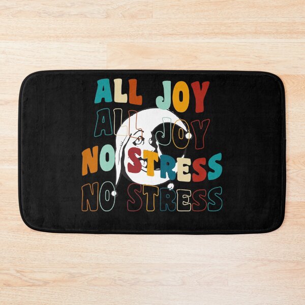 Item preview, Just Joy No Stress, Just Fun, All Joy, No pressure designed and sold by JillySheeks.