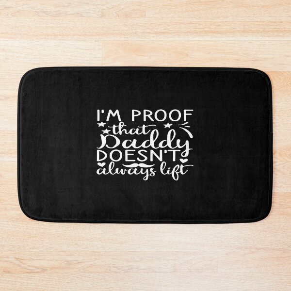 Item preview, I'm proof that daddy doesn't always lift designed and sold by phassystore.