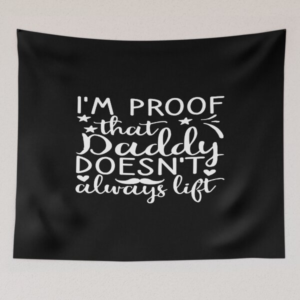 Item preview, I'm proof that daddy doesn't always lift designed and sold by phassystore.