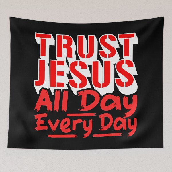 Item preview, Trust Jesus All Day Every Day designed and sold by plushism.