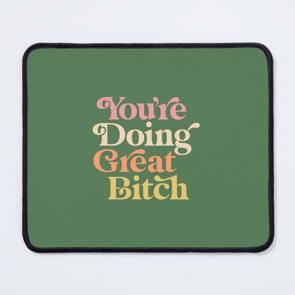 Item preview, You're Doing Great Bitch in green pink peach orange yellow designed and sold by MotivatedType.
