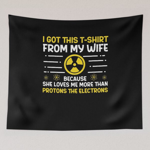 Item preview, Nuclear Engineer Protons The Electrons Funny Radiation designed and sold by StrongShirts.