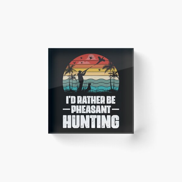 Item preview, I'd Rather Be Pheasant Hunting Retro Design - Funny Pheasant Hunter Vintage designed and sold by naworas.