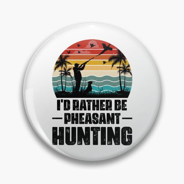 Item preview, I'd Rather Be Pheasant Hunting Retro Design - Funny Pheasant Hunter Vintage designed and sold by naworas.