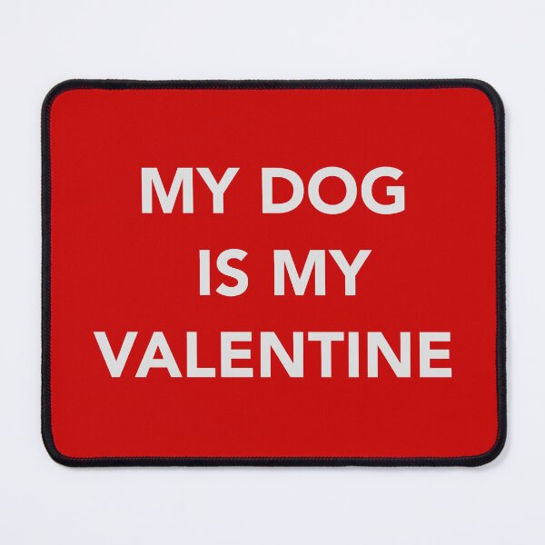 Item preview, My dog is my valentine designed and sold by Laulauy.