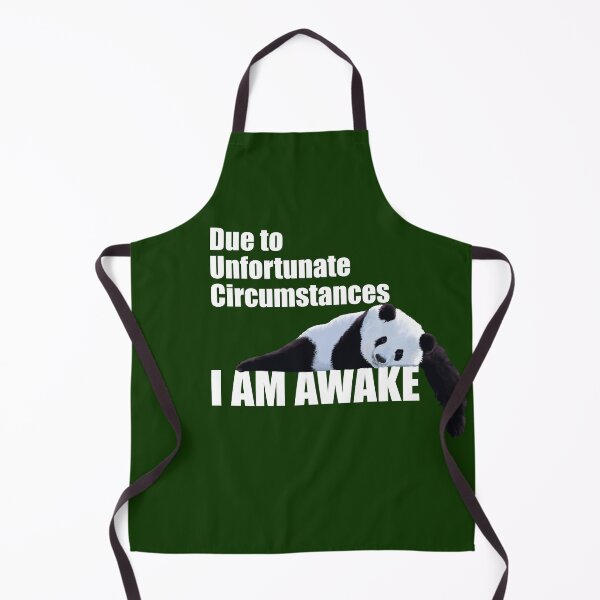 Item preview, DUE TO UNFORTUNATE CIRCUMSTANCES, I AM AWAKE - PANDA Black & White designed and sold by Danicus666.
