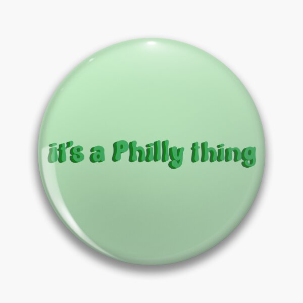 Item preview, it's a Philly thing designed and sold by Kaitlyn Francis.