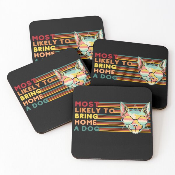 Item preview, Most Likely To Bring Home A Dog. Funny Dog Lovers Hippy Chiwawa designed and sold by uriwe.