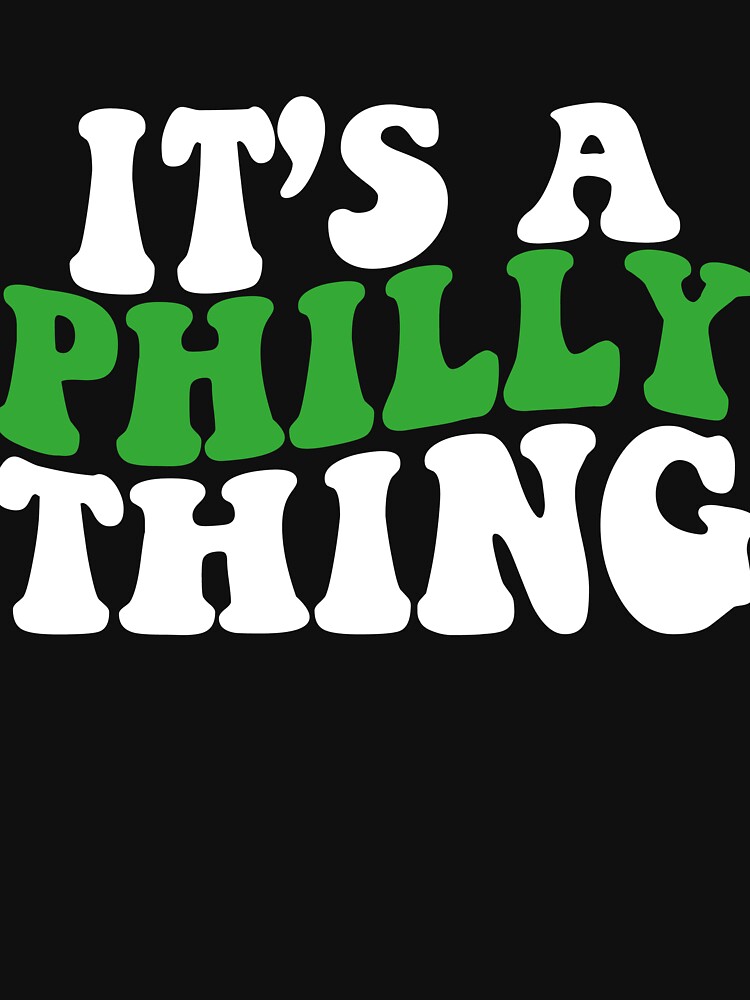 It's A Philly Thing - Its A Philadelphia Thing Fan - Philadelphia Fan It's  A Philly Thing Funny from RedBubble