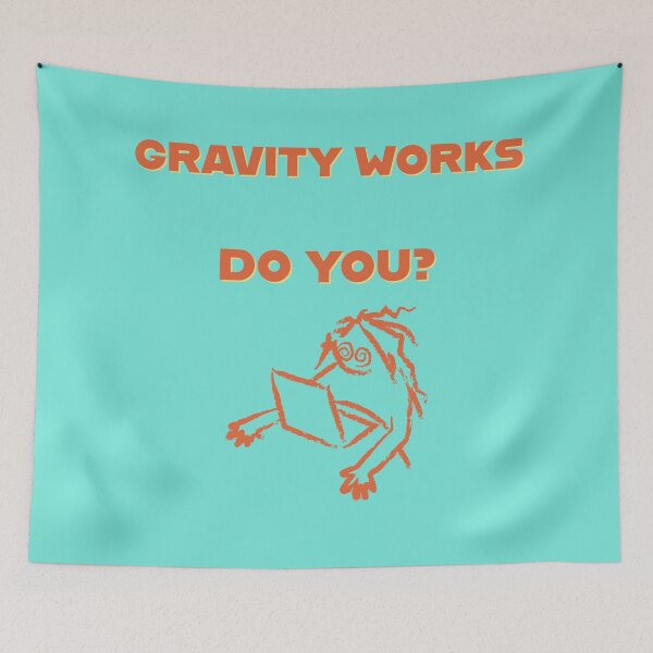 Item preview, GRAVITY WORKS - DO YOU ? designed and sold by TechLaughs.