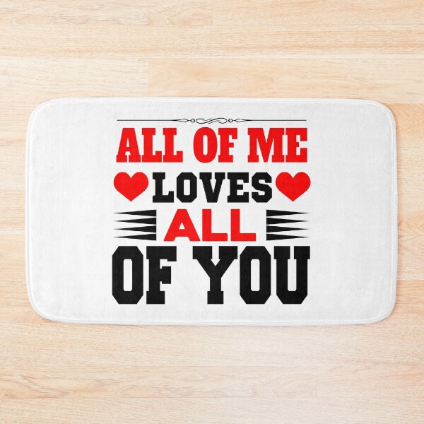 Item preview, All of Me Loves All of you - White backgroung designed and sold by jwebmarket.