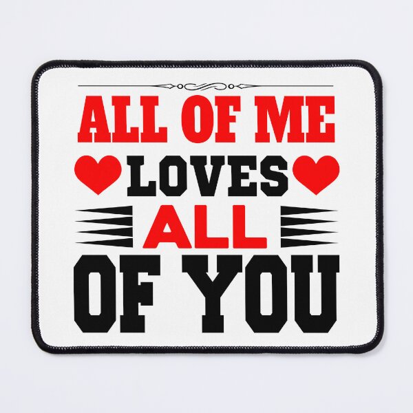 Item preview, All of Me Loves All of you - White backgroung designed and sold by jwebmarket.