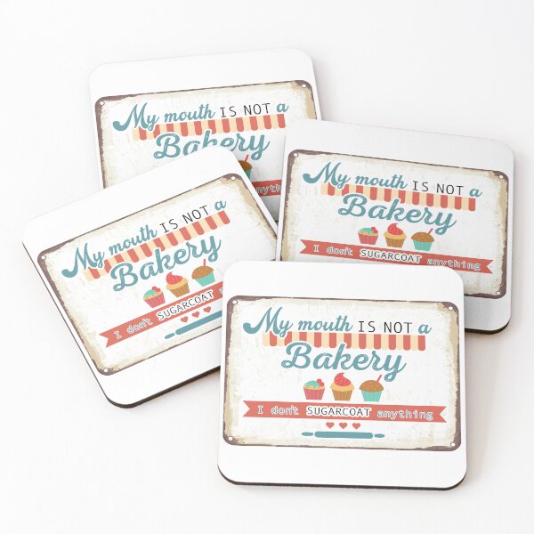 Item preview, My MOUTH is NOT a BAKERY I don’t SUGARCOAT anything - NO FILTER - Funny Sweet Sassy Opinion – Funny sarcastic sayings designed and sold by originalsusie.