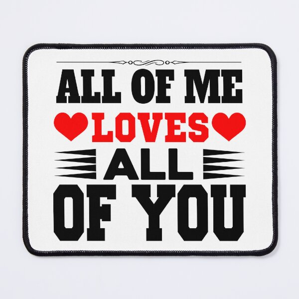 Item preview, All of Me Loves All of you  2 - White backgroung designed and sold by jwebmarket.