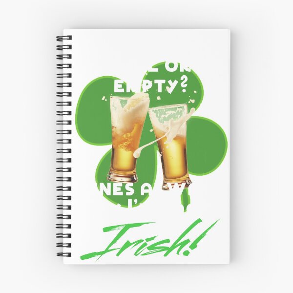 Item preview, Half full or half empty it’s Empty I’m Irish! designed and sold by solosholdings.