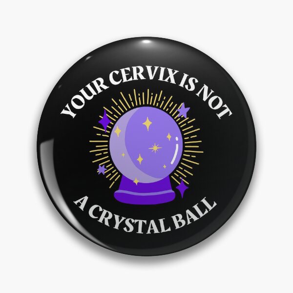 Item preview, Your Cervix is Not a Crystal Ball designed and sold by midwifesmarket.