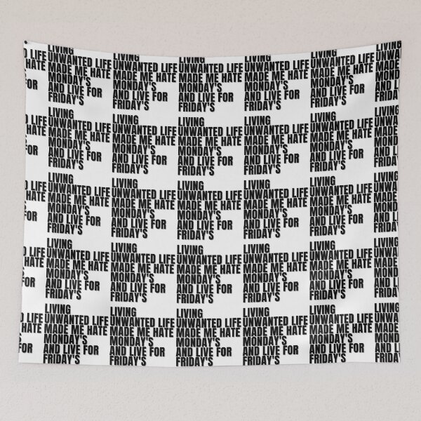 Item preview, LIVING UNWANTED LIFE MADE ME HATE MONDAY'S AND LIVE FOR FRIDAY'S  designed and sold by Finds.