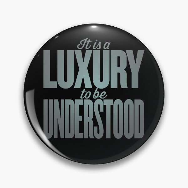 Item preview, It is a luxury to be understood. v.4 designed and sold by x1brett.