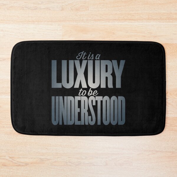 Item preview, It is a luxury to be understood. v.5 designed and sold by x1brett.
