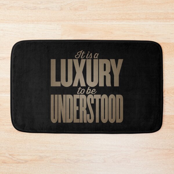Item preview, It is a luxury to be understood. v.6 designed and sold by x1brett.
