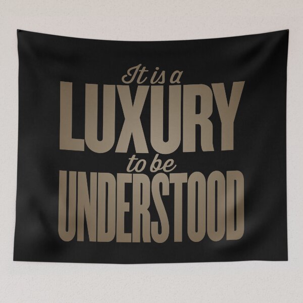 Item preview, It is a luxury to be understood. v.6 designed and sold by x1brett.