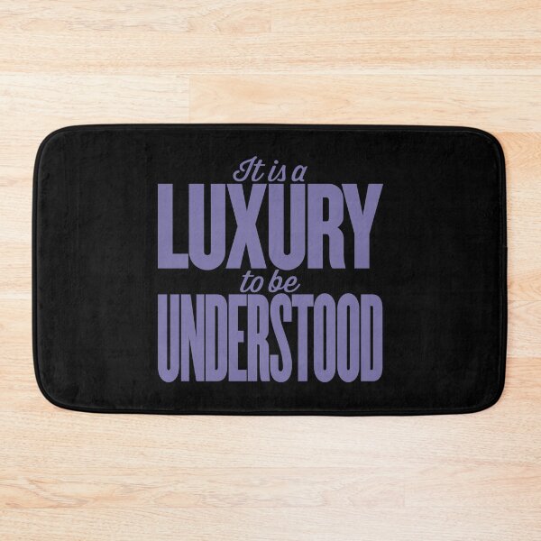 Item preview, It is a luxury to be understood. v.7 designed and sold by x1brett.