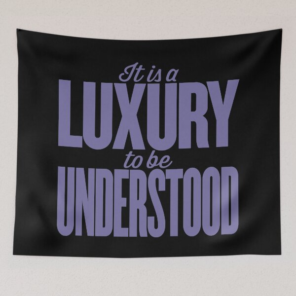 Item preview, It is a luxury to be understood. v.7 designed and sold by x1brett.