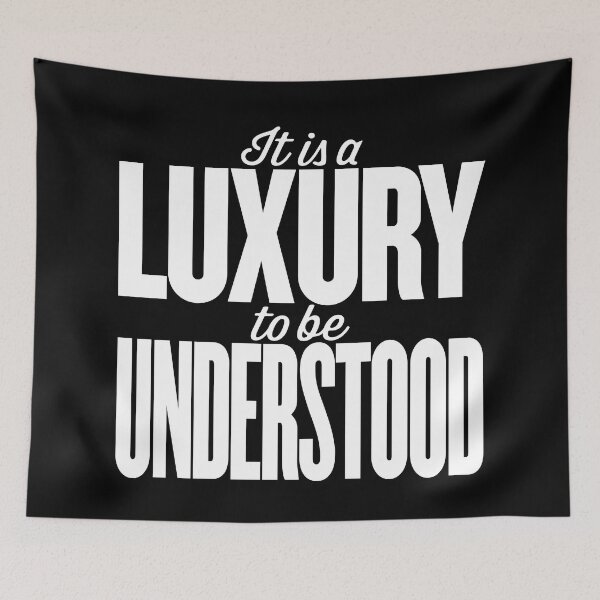 Item preview, It is a luxury to be understood. v.9 designed and sold by x1brett.