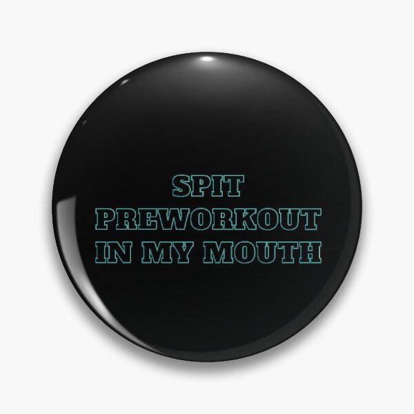 Item preview, Spit Preworkout In My Mouth Funny Sarcastic Gym T-Shirt designed and sold by jounior ⭐⭐⭐⭐⭐.
