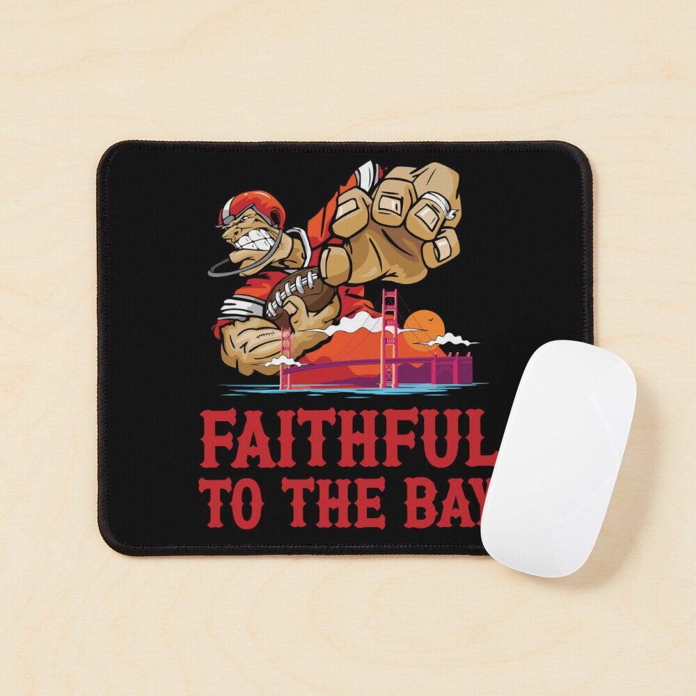 San Francisco 49er - Faithful To The Bay Poster for Sale by Moh