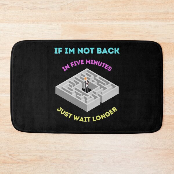 Item preview, If Im Not Back In Five Minutes Just Wait Longer | Funny Showing Up Late Gift designed and sold by Cr4ftyCreations.