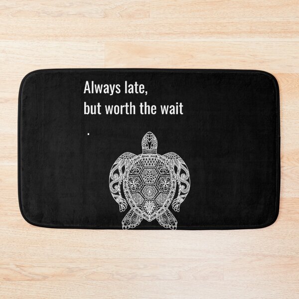 Item preview, Always Late, But Worth The Wait  - THE TURTLE COLLECTION designed and sold by JakNJill.