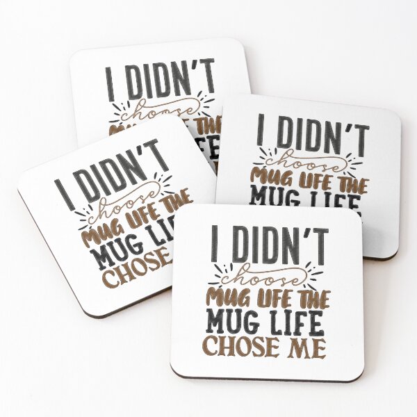 Item preview, I Didn't Choose The Mug Life The Mug Life Chose Me, Coffee, life,chose me,drink coffee,cute saying,hand drawn art,for coffee lovers,funny saying designed and sold by RedArtsDesign.