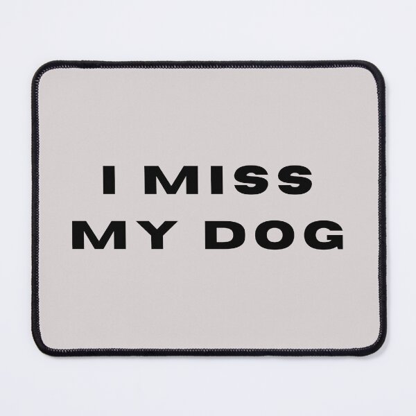Item preview, I Miss My Dog designed and sold by floraldestiny.