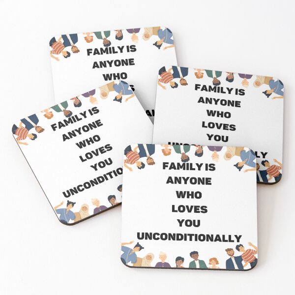Item preview, Family is Anyone Who Loves You Unconditionally designed and sold by Novelty-Shirts.