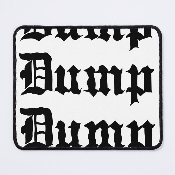 Item preview, DUMP DUMP DUMP  designed and sold by DUMPusa.