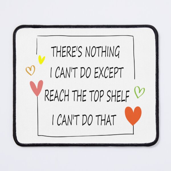 Item preview, THERE'S NOTHING I CAN'T DO designed and sold by DonaldKuhic.