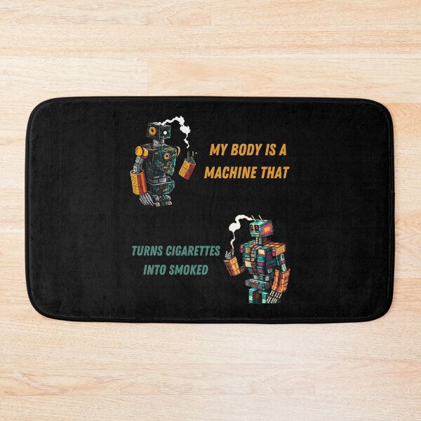 Item preview, My Body Is A Machine That Turns Cigarettes Into Smoked designed and sold by Cr4ftyCreations.