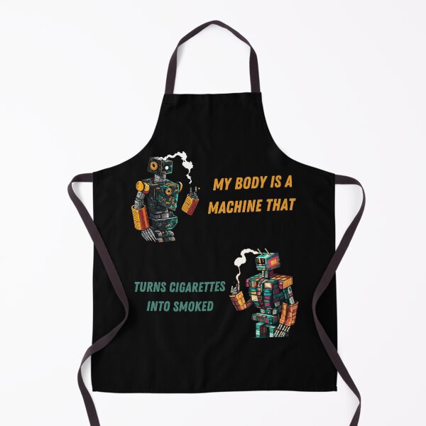 Item preview, My Body Is A Machine That Turns Cigarettes Into Smoked designed and sold by Cr4ftyCreations.