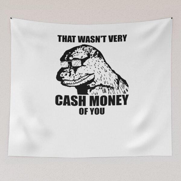 Item preview, That Wasn't Very Cash Money Of You  designed and sold by DonaldKuhic.