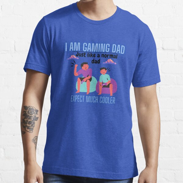 Item preview, I am gaming dad just like a normal dad except much cooler  designed and sold by Our-Culture.