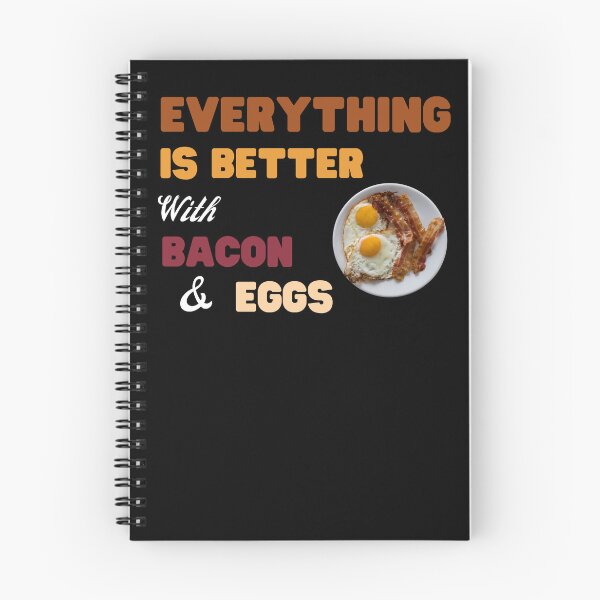 Item preview, Everything Is Better With Bacon And Eggs designed and sold by Novelty-Shirts.