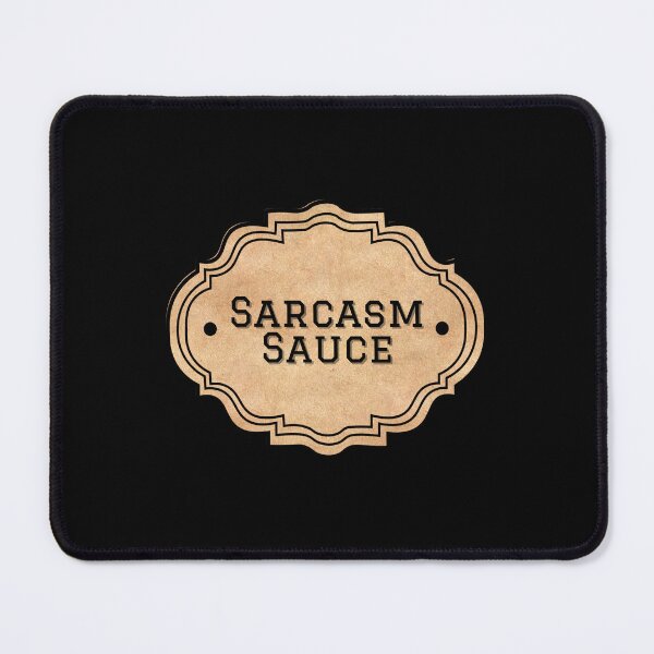 Item preview, Sarcasm sauce designed and sold by dannyjar.