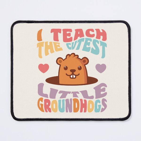 Item preview, Groundhog Day Teacher I Teach the Cutest Little Groundhogs designed and sold by yelly123.