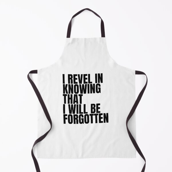 Item preview, I revel in knowing that i will be forgotten. designed and sold by Finds.