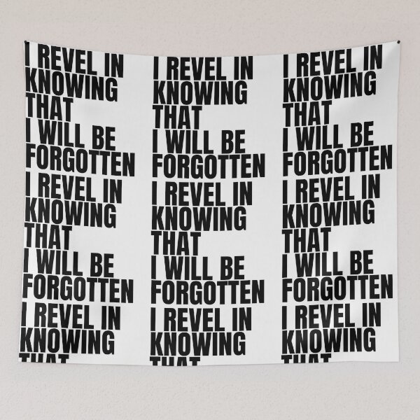 Item preview, I revel in knowing that i will be forgotten. designed and sold by Finds.