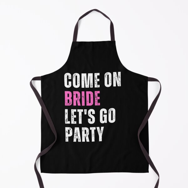 Item preview, Come On Bride Let's Go Party designed and sold by dogslovewindows.