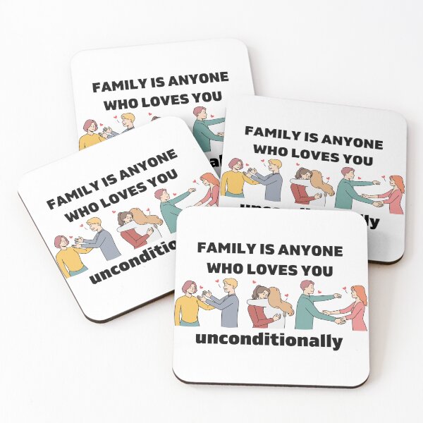 Item preview, Family is Anyone Who Loves You Unconditionally designed and sold by Novelty-Shirts.