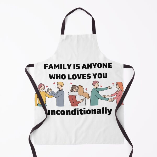 Item preview, Family is Anyone Who Loves You Unconditionally designed and sold by Novelty-Shirts.
