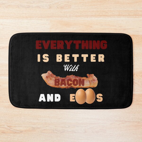 Item preview, Everything Is Better With Bacon And Eggs designed and sold by Novelty-Shirts.